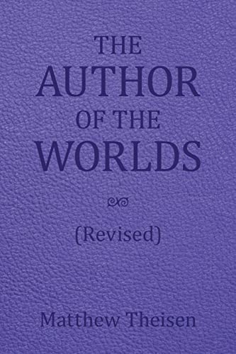 The Author of the Worlds (Revised)