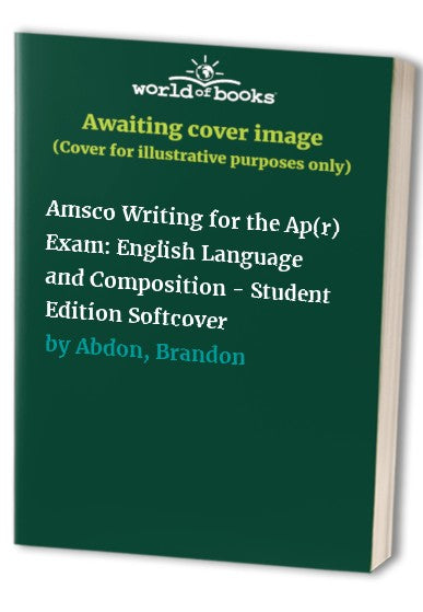 Amsco Writing for the Ap(r) Exam: English Language and Composition - Student Edition Softcover