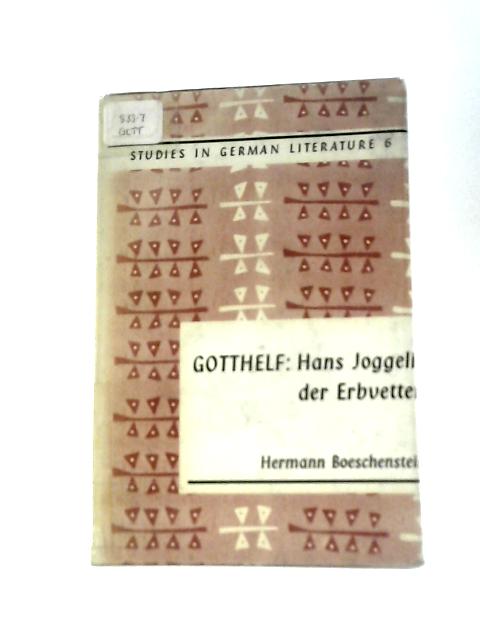Gotthelf: Hans Joggeli Der Erbvetter (Studies in German Literature)