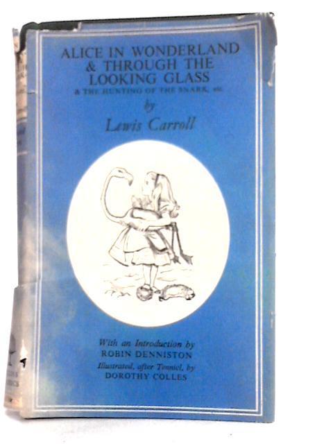 Alice's Adventures in Wonderland Through the Looking Glass and Other Writings