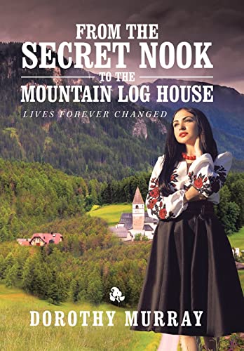 From the Secret Nook to the Mountain Log House