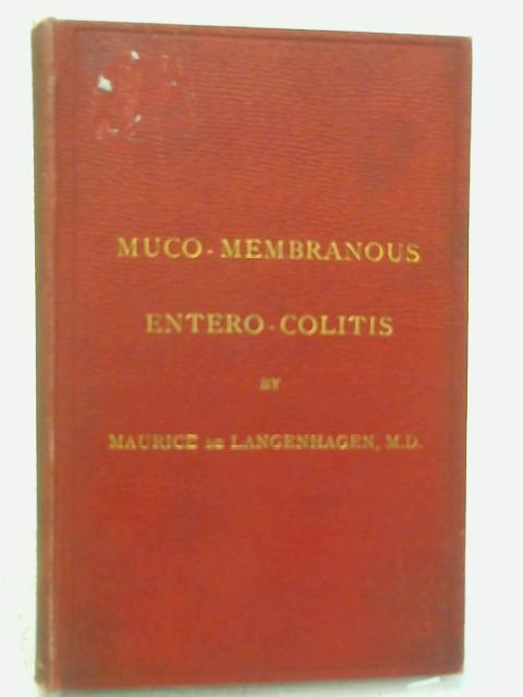 Muco-Membranous Entero-Colitis - Symptoms, Complications, Etiology and Treatment
