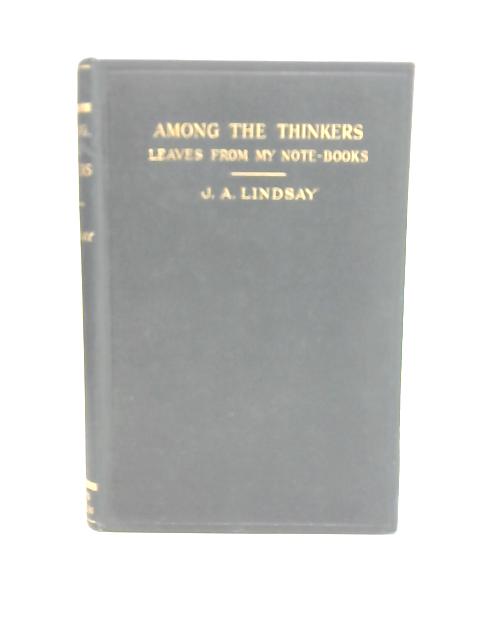 Among The Thinkers: Leaves From My Note Books