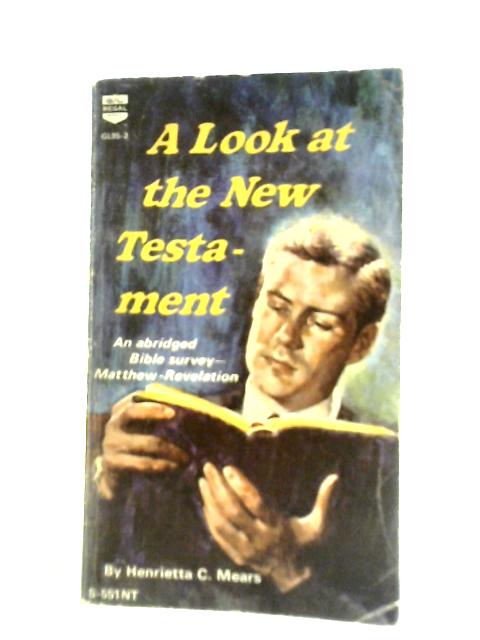 A Look At the New Testament: An Abridged Bible Survey-- Matthew-Revelation