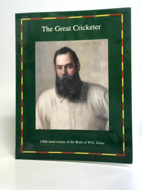 The Great Cricketer - 150th Anniversary of the Birth of W.G. Grace