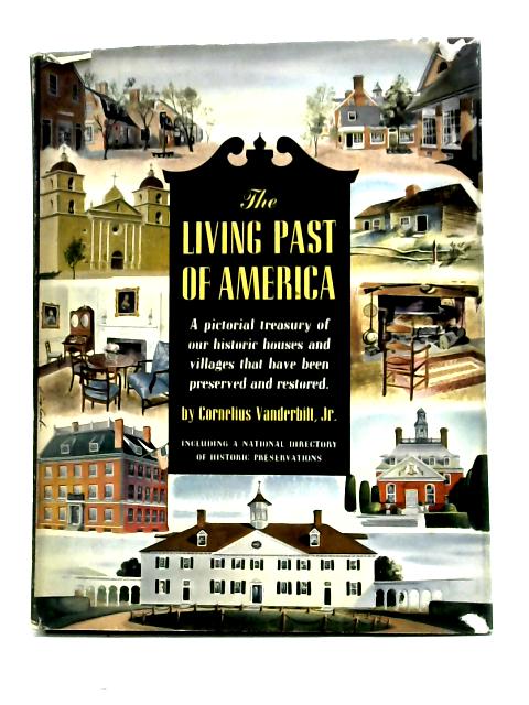 Living Past of America: a Pictoral Treasury of Our Historic Houses and Villages