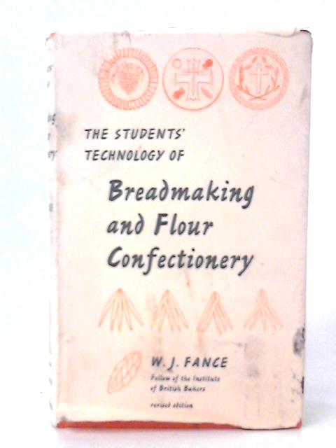 The Student's Technology of Bread making and Flour Confectionery