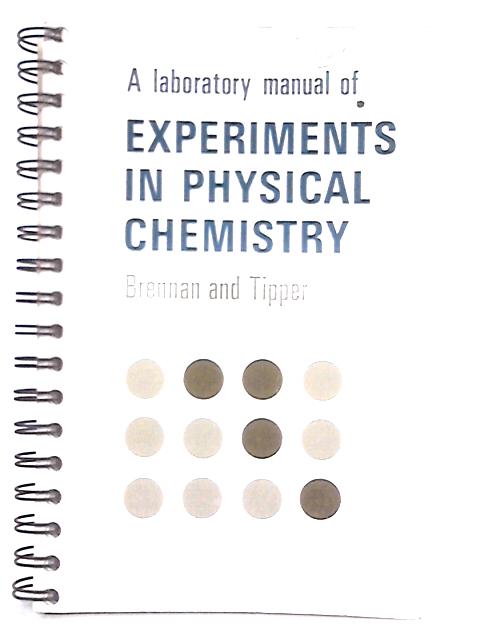 A Laboratory Manual of Experiments in Physical Chemistry