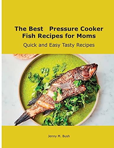 The Best Pressure Cooker Fish Recipes for Moms