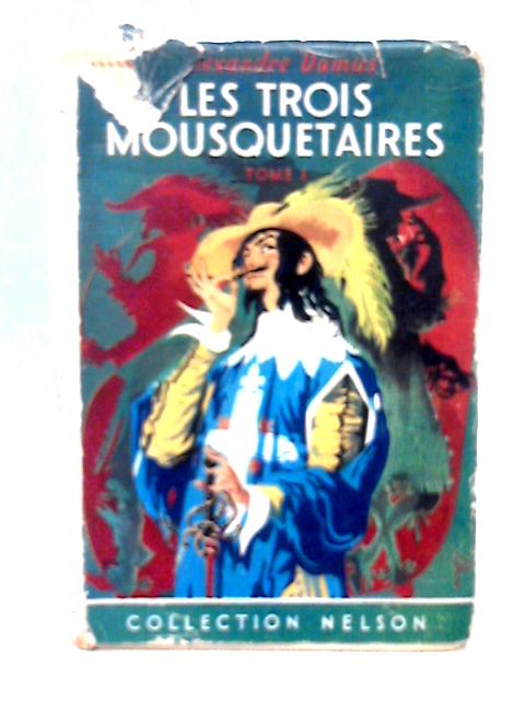 Les Trois Mousquetaires: Tome Premier