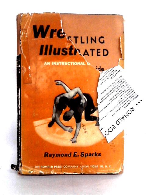 Wrestling Illustrated, an Instructional Guide