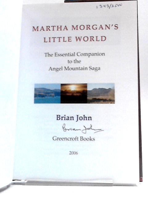 Martha Morgan's Little World: The Essential Guide to the Angel Mountain Saga