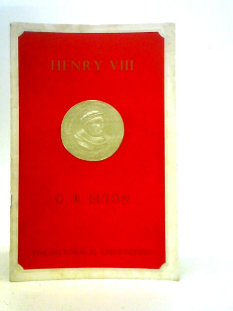 Henry VIII: An Essay in Revision