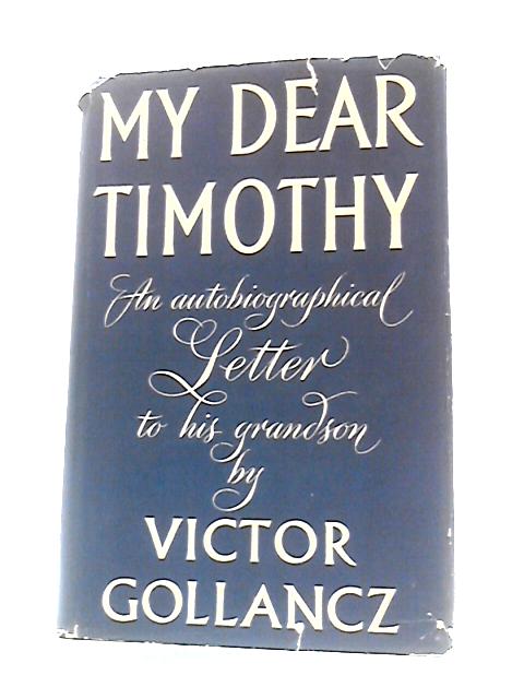 My Dear Timothy: An Autobiographical Letter to His Grandson