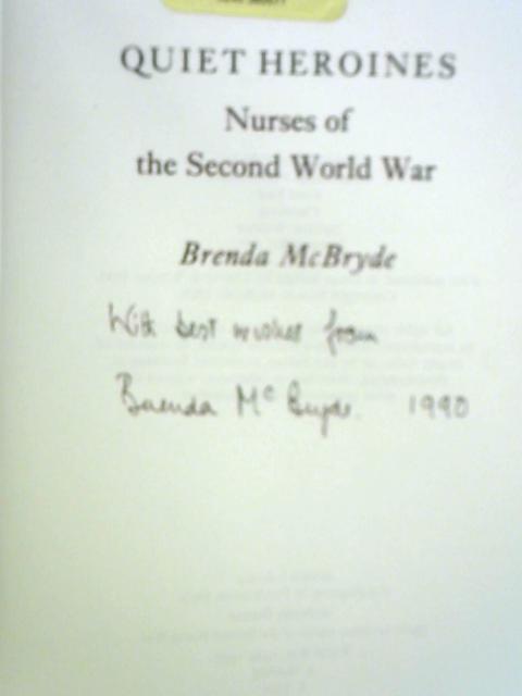 Quiet Heroines: Nurses of the Second World War