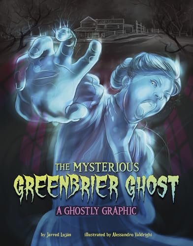 Ghostly Graphics Mysterious Greenbrier Ghost