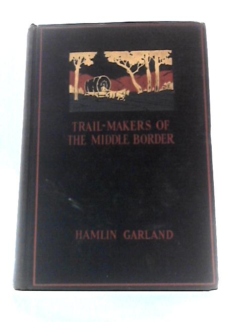 Trail-makers of the Middle Border