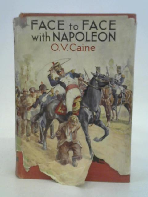 Face to Face with Napoleon - An English Boy's Adventures in the Great French War