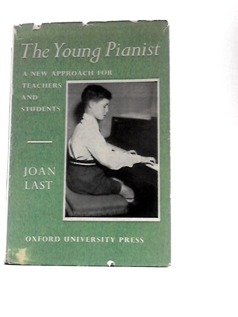 The Young Pianist: A New Approach For Teachers And Students