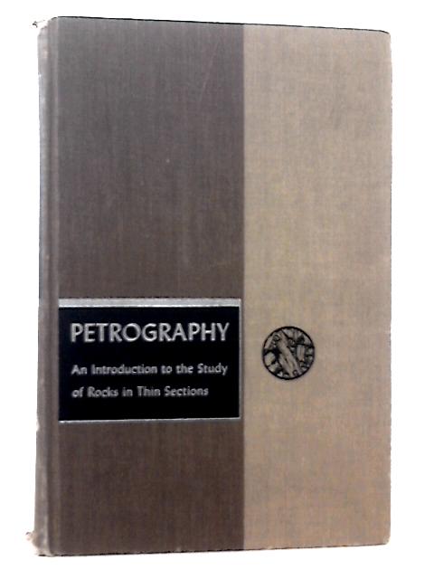 Petrography: Introduction to the Study of Rocks in Thin Sections (Geology Texts)