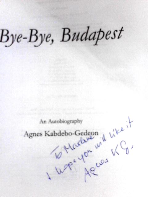 Bye Bye Budapest: An Autobiography