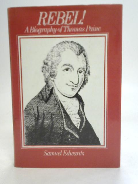 Rebel! A Biography of Thomas Paine