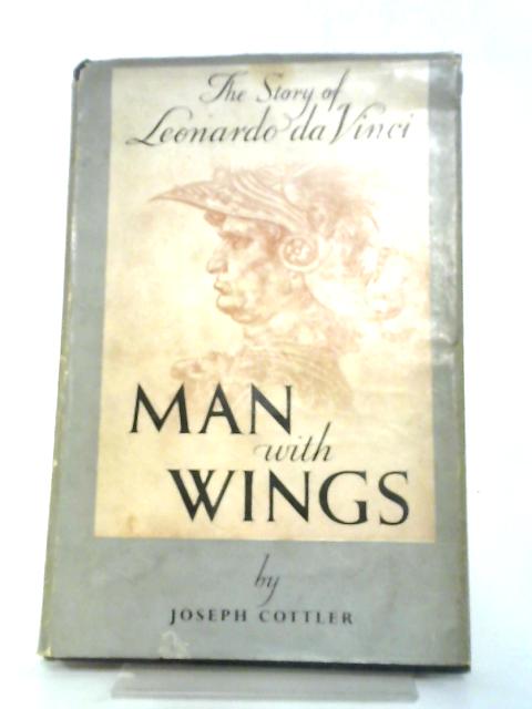 Man With Wings. The Story of Leonardo da Vinci