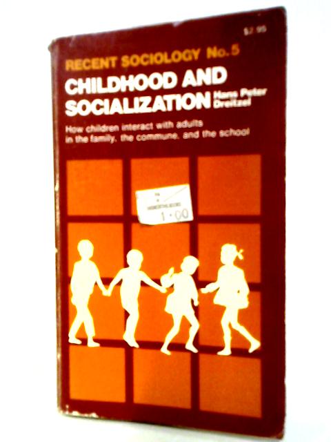 Childhood and Socialization: No.5 (Recent Sociology S.)