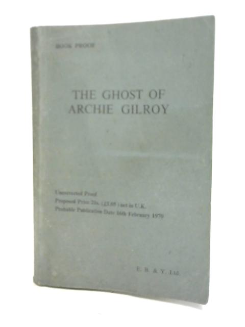 The Ghost of Archie Gilroy