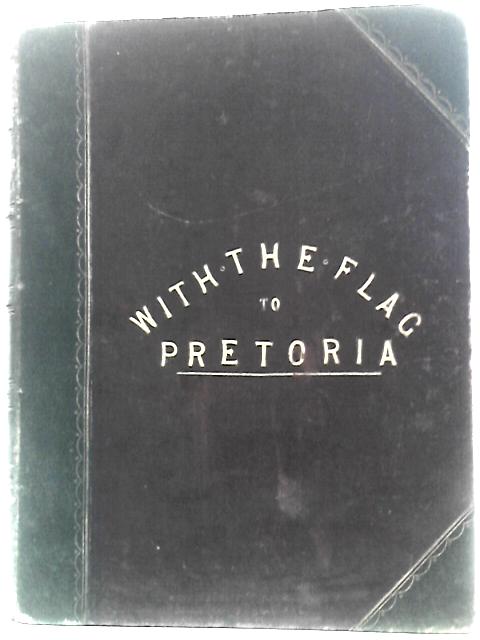 With The Flag To Pretoria