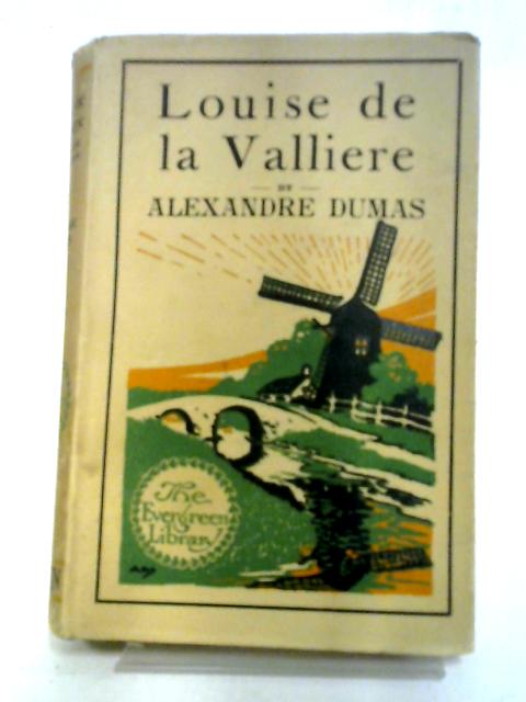 Louise de la Valliere; Or, The Love of Bragelonne
