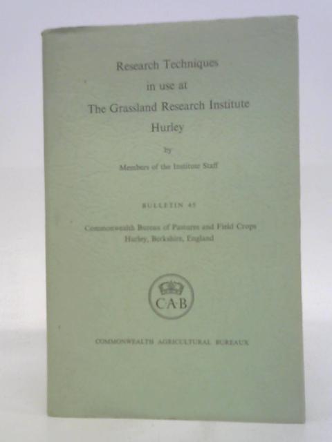 Research Techniques in use at the Grassland Research Institute Hurley (Commonwealth Bureau of Pastures and Field Crops. Bulletin No. 45)