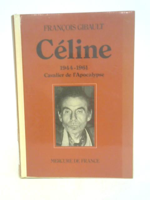 Celine Troisieme Partie Cavalier de l'Apocalypse (1944-1961)