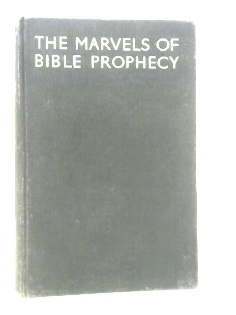 The Marvels of Bible Prophecy