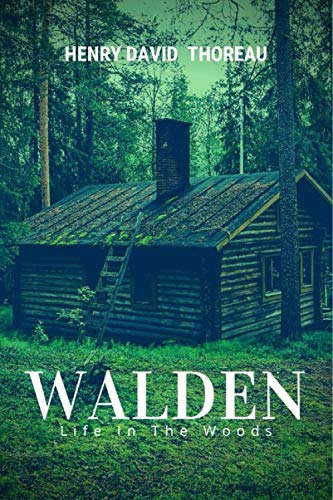 Walden: Life In The Wood by Henry David Thoreau