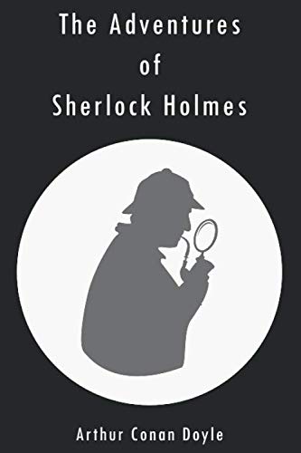 The Adventures of Sherlock Holmes: 12 short stories by Arthur Conan Doyle