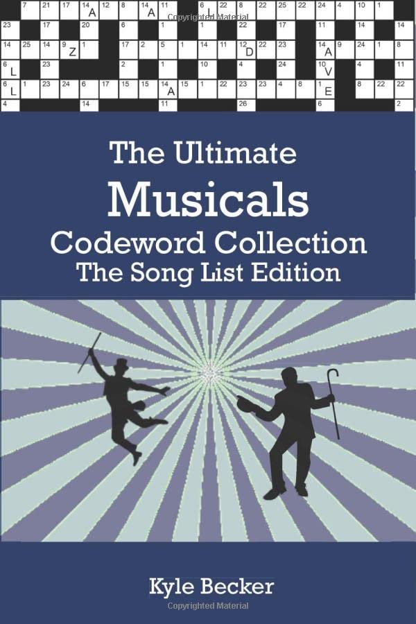 The Ultimate Musicals Codeword Collection The Song List Edition: The complete Musicals code word puzzle book for adults and clever kids