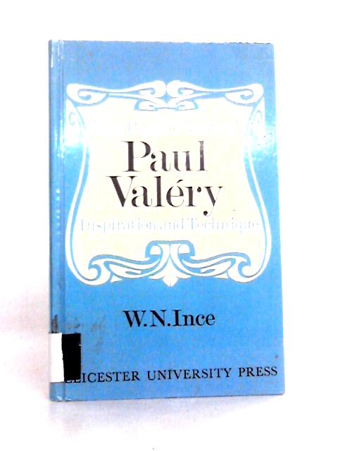 The Poetic Theory of Paul Valery, Inspiration and Technique