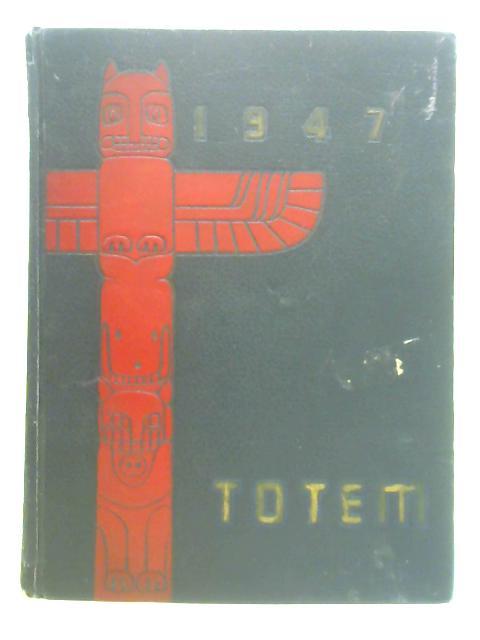 The Totem 1947 - UBC Student Yearbook: Volume 30