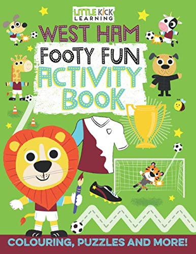 West Ham Footy Fun Activity Book: For 3-7 year olds (Children's Football Activity Book)