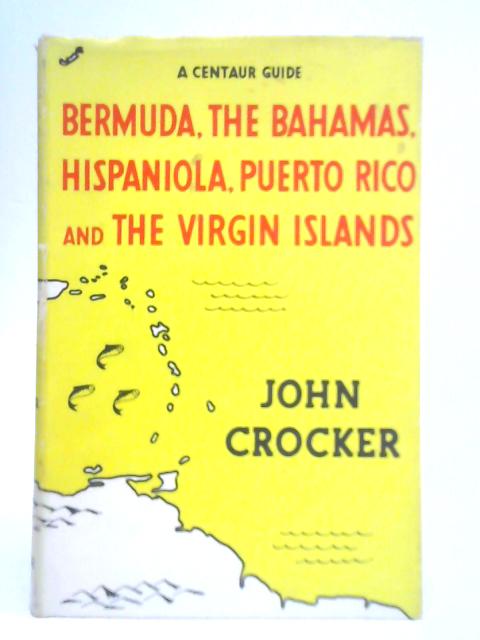 The Centaur Guide to Bermuda, Bahamas, Hispanola, Puerto Rico and the Virgin Islands
