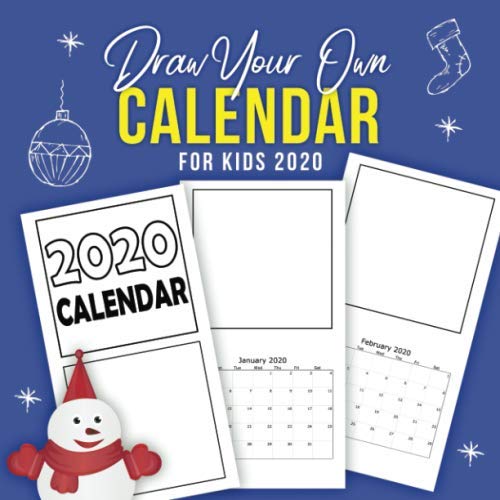 Draw Your Own Calendar For Kids 2020: A 2020 Wall Calendar For Kids