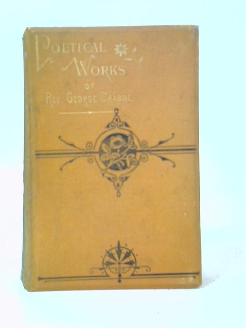 The Poetical Works of the Rev. George Crabbe Parts I and II
