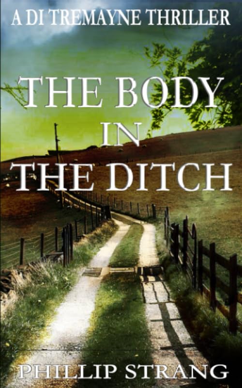 The Body in the Ditch (A DI Tremayne Thriller)