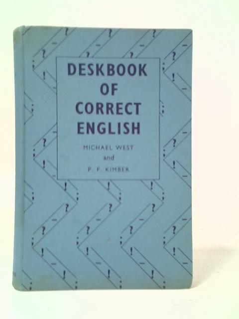 Deskbook of Correct English: a Dictionary of Spelling, Punctuation, Grammar and Usage