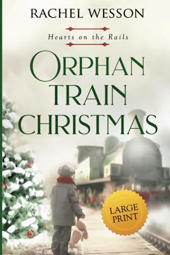 Orphan Train Christmas (Large Print): The Orphan Train Series (Hearts On The Rails LARGE PRINT)