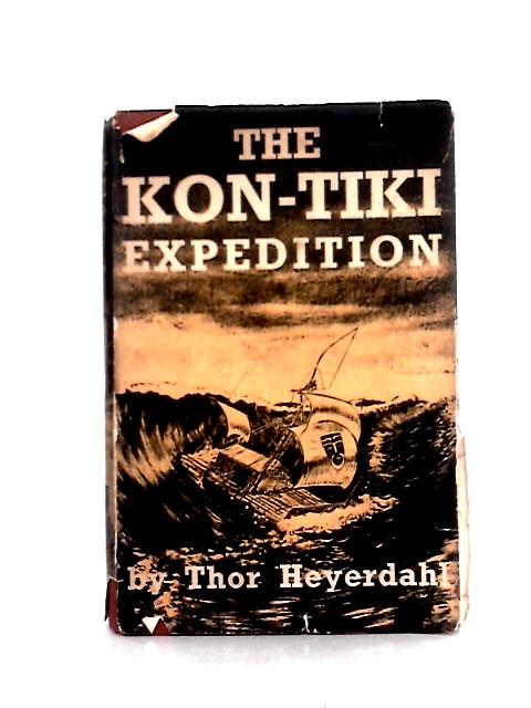 The Kon-tiki Expedition : by Raft Across the South Seas Translated by F. H. Lyon