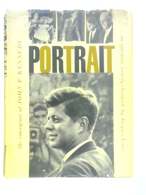 Portrait. The Emergence of John F.Kennedy