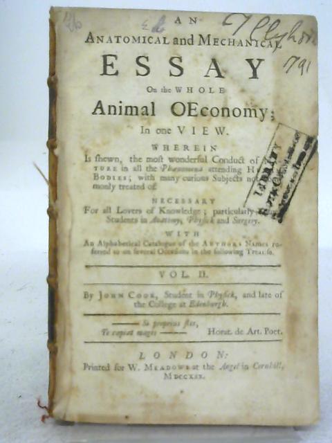 An Anatomical and Mechanical Essay on the Whole Animal Oeconomy; In One View - Vol II