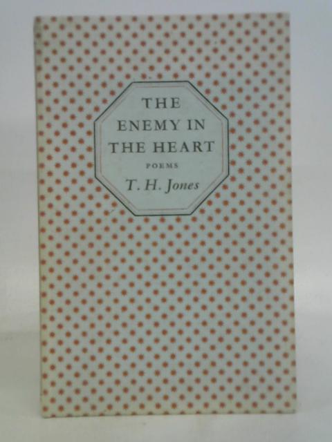 The Enemy in the Heart. Poems 1946 - 1956